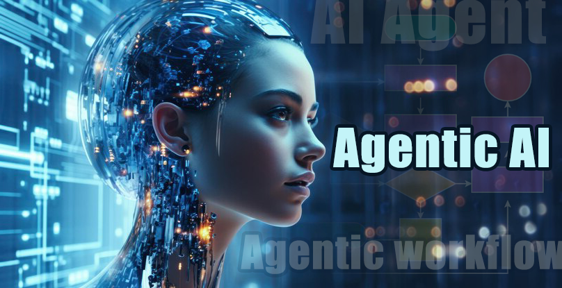 Agentic Workflow加速Agentic AI到来，AI Agent成为重要实现方式