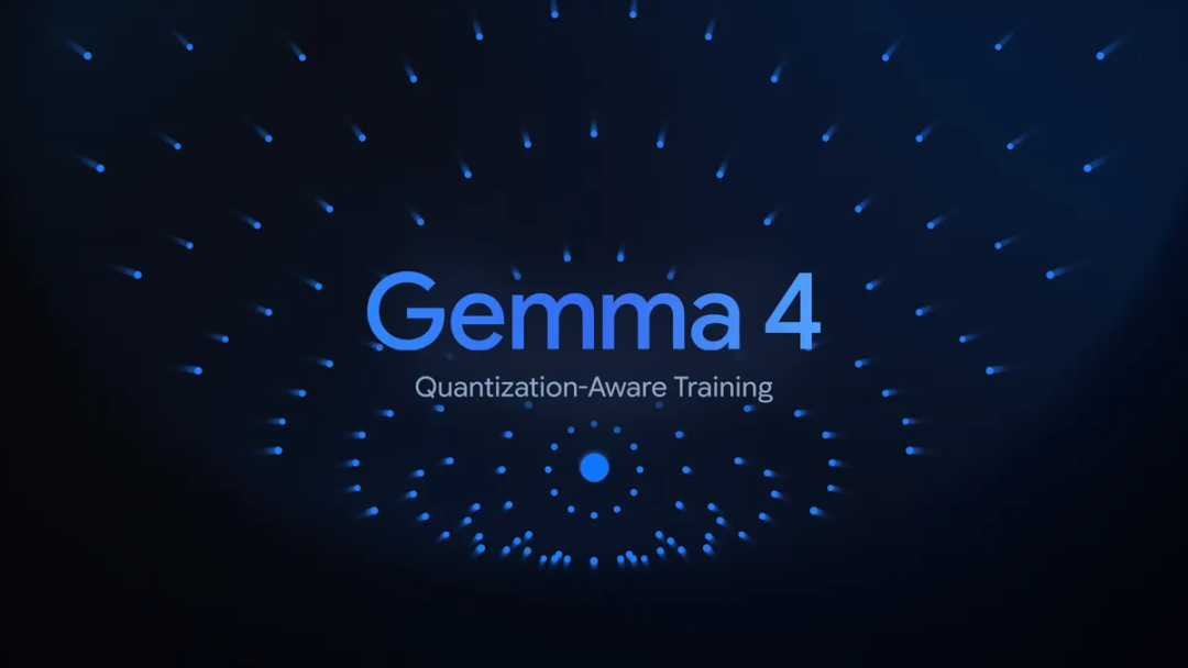 Gemma 4 QAT 模型现已推出: 支持日常端侧设备与消费级 GPU 本地流畅运行